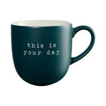 Load image into Gallery viewer, Mug This is Your Day 0.4 L
