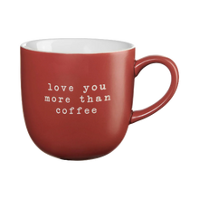 Load image into Gallery viewer, Hey! Mug, Love You More Than Coffee